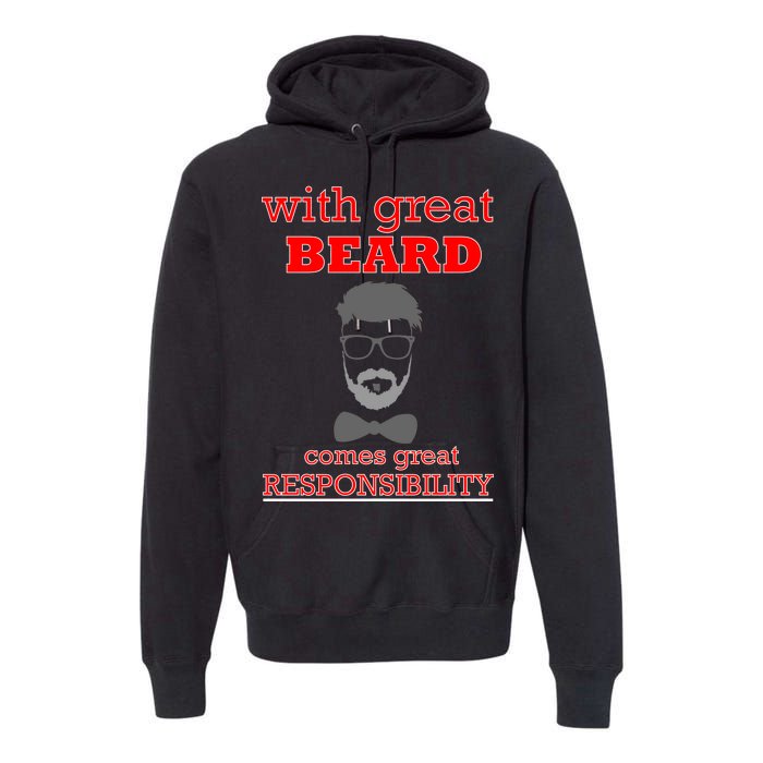 With Great Beard Comes Great Responsibility Premium Hoodie