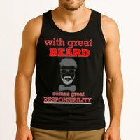 With Great Beard Comes Great Responsibility Tank Top