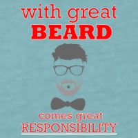 With Great Beard Comes Great Responsibility Sueded Cloud Jersey T-Shirt