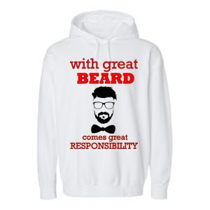 With Great Beard Comes Great Responsibility Garment-Dyed Fleece Hoodie