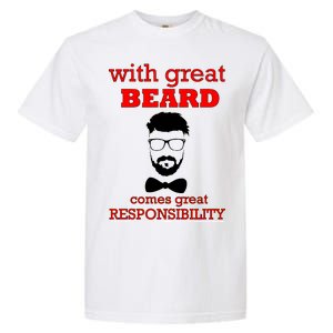 With Great Beard Comes Great Responsibility Garment-Dyed Heavyweight T-Shirt