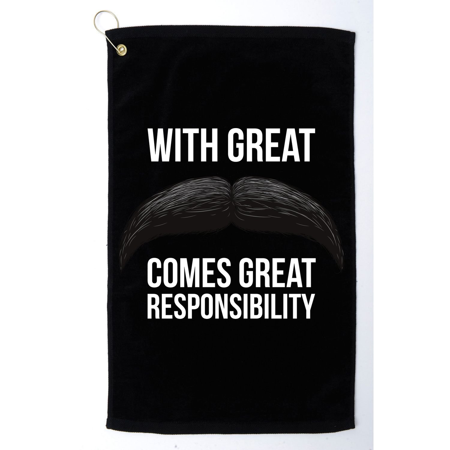 With Great Mustache Comes Great Responsibility  Golf Towel
