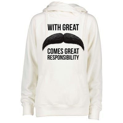 With Great Mustache Comes Great Responsibility  Womens Funnel Neck Pullover Hood