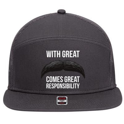 With Great Mustache Comes Great Responsibility  7 Panel Mesh Trucker Snapback Hat