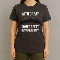 With Great Mustache Comes Great Responsibility  T-Shirt