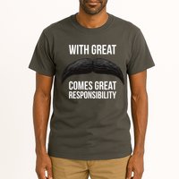 With Great Mustache Comes Great Responsibility  Tall T-Shirt