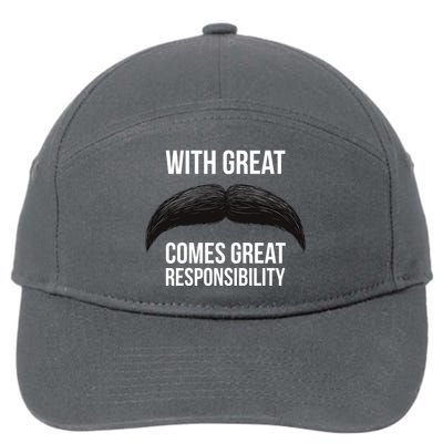 With Great Mustache Comes Great Responsibility  7-Panel Snapback Hat