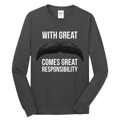 With Great Mustache Comes Great Responsibility  Tall Long Sleeve T-Shirt