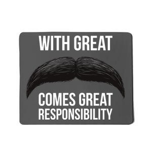 With Great Mustache Comes Great Responsibility  Mousepad