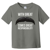 With Great Mustache Comes Great Responsibility  Toddler T-Shirt