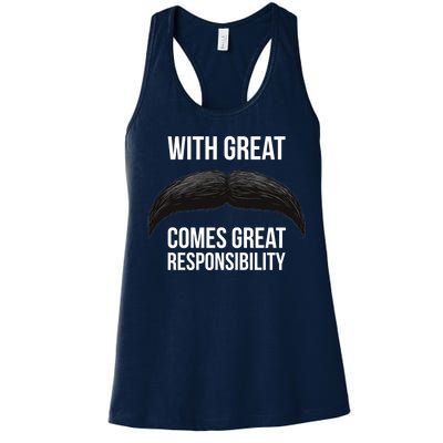 With Great Mustache Comes Great Responsibility  Women's Racerback Tank