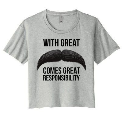 With Great Mustache Comes Great Responsibility  Women's Crop Top Tee