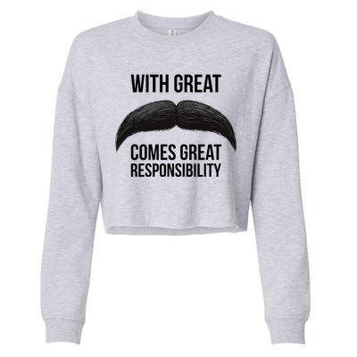 With Great Mustache Comes Great Responsibility  Cropped Pullover Crew