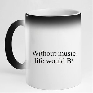 Without Music Life Would B 11oz Black Color Changing Mug