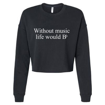 Without Music Life Would B Cropped Pullover Crew