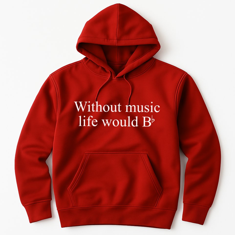 Without Music Life Would B Hoodie