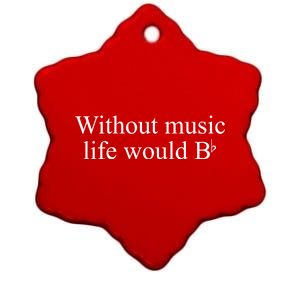 Without Music Life Would B Ceramic Star Ornament