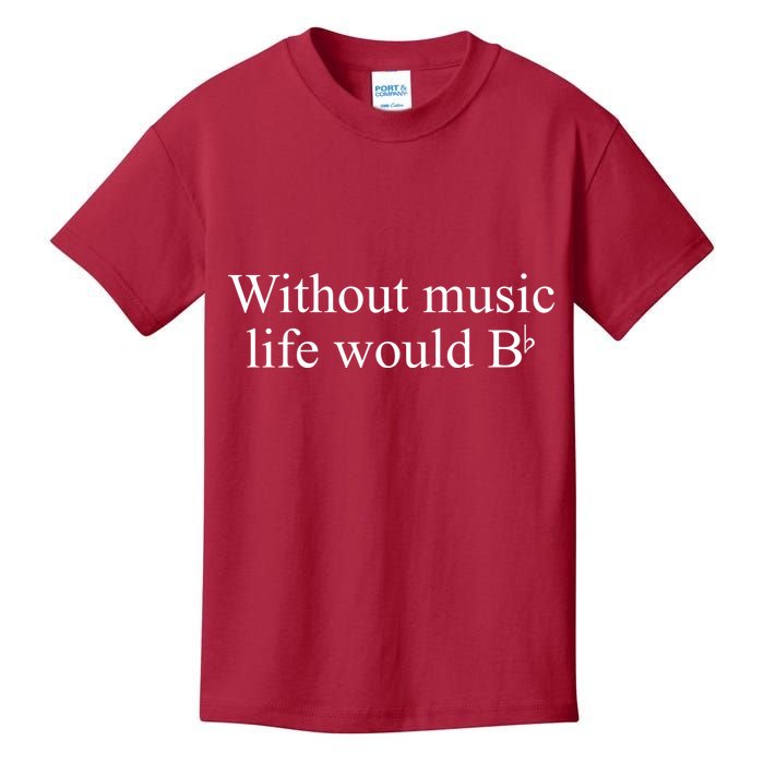 Without Music Life Would B Kids T-Shirt