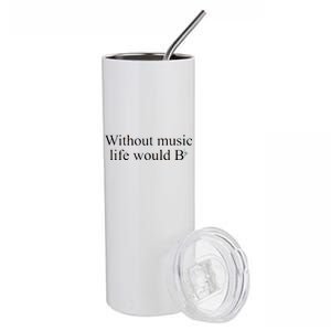 Without Music Life Would B Stainless Steel Tumbler