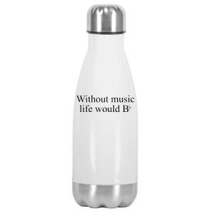 Without Music Life Would B Stainless Steel Insulated Water Bottle