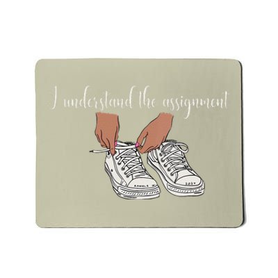 Women I Understand The Assignment Gift Mousepad