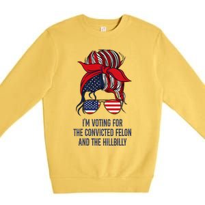 Women Im Voting For The Felon & The Hillbilly 2024 Pro Trump Meme Gift Premium Crewneck Sweatshirt