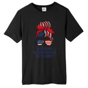 Women Im Voting For The Felon & The Hillbilly 2024 Pro Trump Meme Gift Tall Fusion ChromaSoft Performance T-Shirt