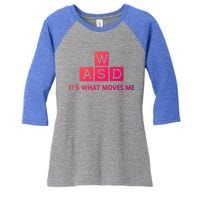 Wasd ItS What Moves Me Funny Pc Gamer Computer Gift Women's Tri-Blend 3/4-Sleeve Raglan Shirt