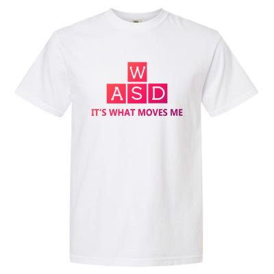 Wasd ItS What Moves Me Funny Pc Gamer Computer Gift Garment-Dyed Heavyweight T-Shirt