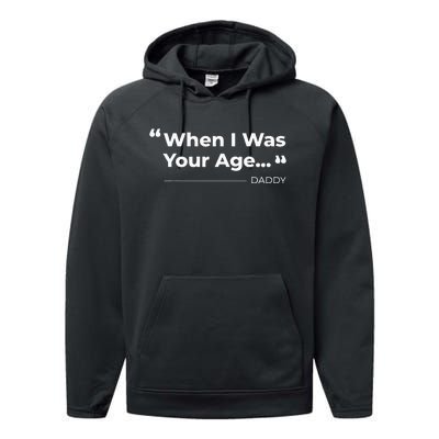 When I Was Your Age Funny father day Performance Fleece Hoodie