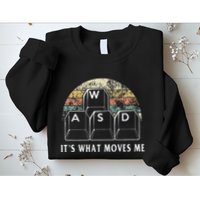 Wasd ItS What Moves Me Funny Pc Gamer Computer Nerd Gift Sweatshirt
