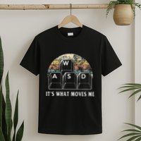 Wasd ItS What Moves Me Funny Pc Gamer Computer Nerd Gift T-Shirt
