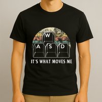 Wasd ItS What Moves Me Funny Pc Gamer Computer Nerd Gift T-Shirt