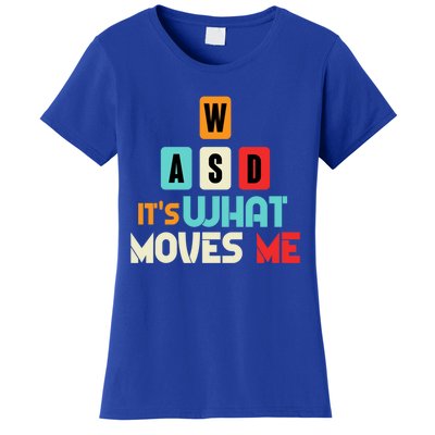 Wasd Its What Moves Me Computer Gaming Keyboard Gift Women's T-Shirt