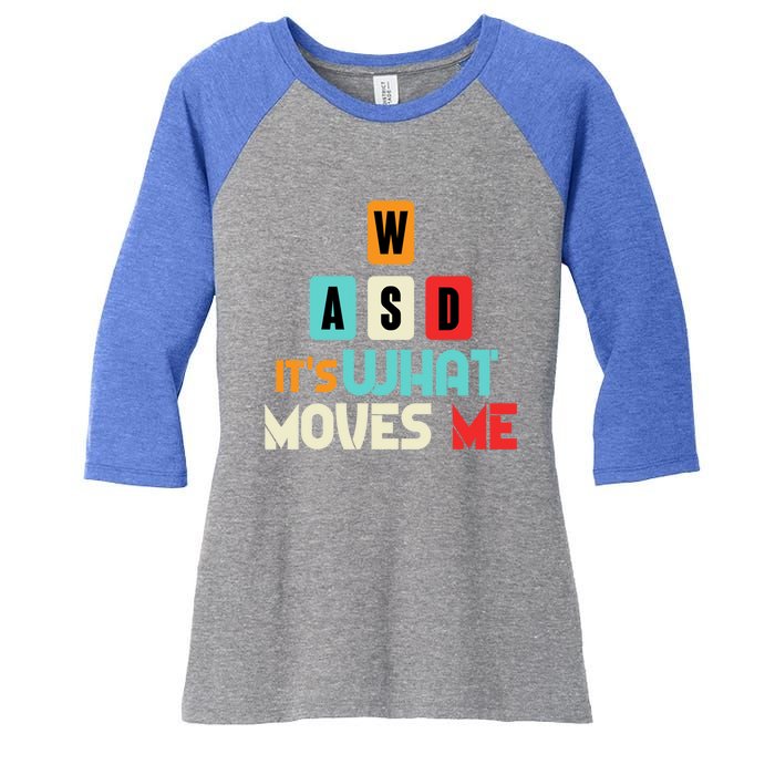 Wasd Its What Moves Me Computer Gaming Keyboard Gift Women's Tri-Blend 3/4-Sleeve Raglan Shirt