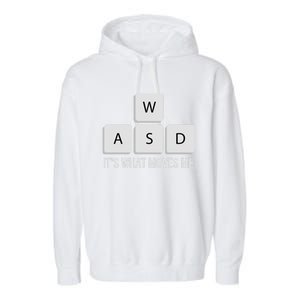 Wasd Its What Moves Me Funny Pc Gamer Quote Gaming Gift Garment-Dyed Fleece Hoodie