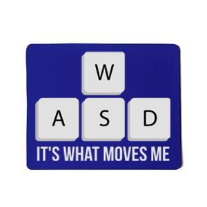 Wasd Its What Moves Me Funny Pc Gamer Quote Gaming Funny Gift Mousepad