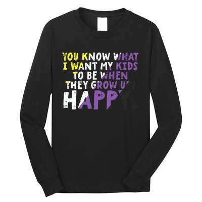 What I Want My Grow Up Happy Nonbinary Enby Pride Flag Long Sleeve Shirt