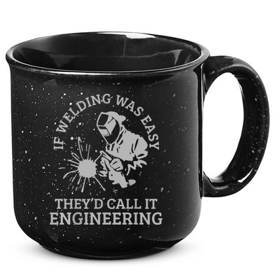Welder If Welding Was Easy Quote Funny Welder 15oz Campfire Ceramic Mug