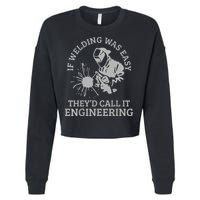 Welder If Welding Was Easy Quote Funny Welder Cropped Pullover Crew