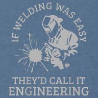 Welder If Welding Was Easy Quote Funny Welder Garment-Dyed Sweatshirt
