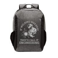 Welder If Welding Was Easy Quote Funny Welder Vector Backpack