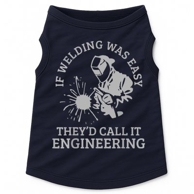 Welder If Welding Was Easy Quote Funny Welder Doggie Tank