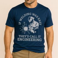 Welder If Welding Was Easy Quote Funny Welder Cooling Performance Crew T-Shirt