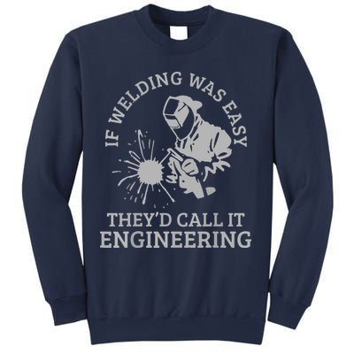 Welder If Welding Was Easy Quote Funny Welder Sweatshirt