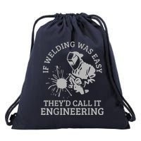 Welder If Welding Was Easy Quote Funny Welder Drawstring Bag