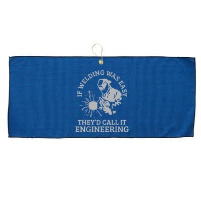 Welder If Welding Was Easy Quote Funny Welder Large Microfiber Waffle Golf Towel