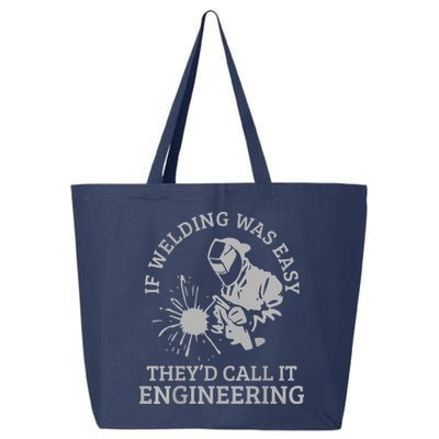 Welder If Welding Was Easy Quote Funny Welder 25L Jumbo Tote