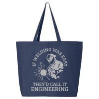 Welder If Welding Was Easy Quote Funny Welder 25L Jumbo Tote