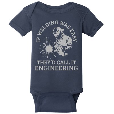 Welder If Welding Was Easy Quote Funny Welder Baby Bodysuit